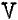V
